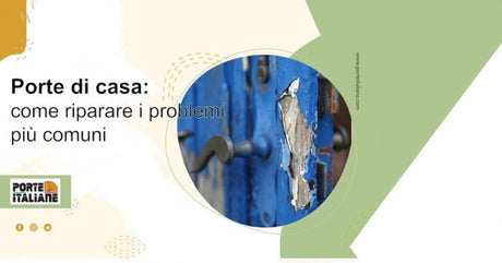 Porte di casa: come riparare i problemi più comuni